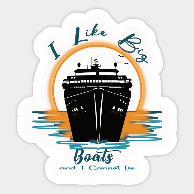 I Like Big Boats I Cannot Lie Sticker by donamiart